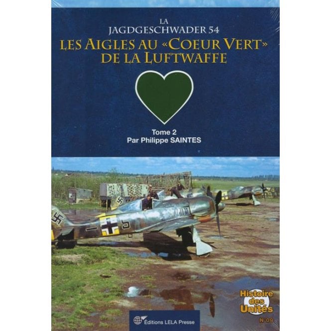 La Jagdgeschwader 54 Les Aigles Aucoeur Vert De La Luftwaffe Tome 02